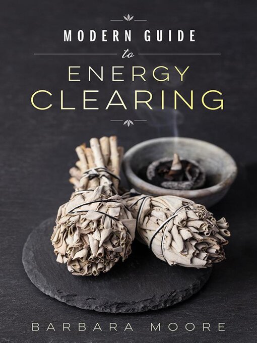 Title details for Modern Guide to Energy Clearing by Barbara Moore - Available
